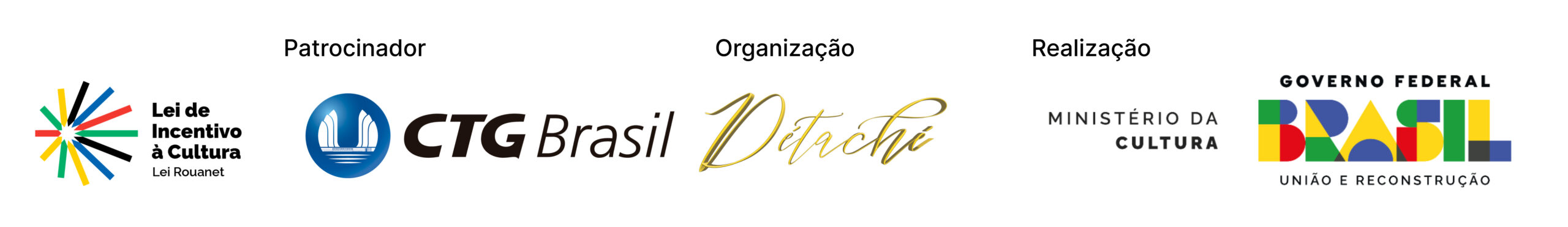 Patrocinador CTG Brasil · Organização Détaché · Realização Ministério da Cultura e Governo Federal · Lei de Incentivo à Cultura (Lei Rouanet)